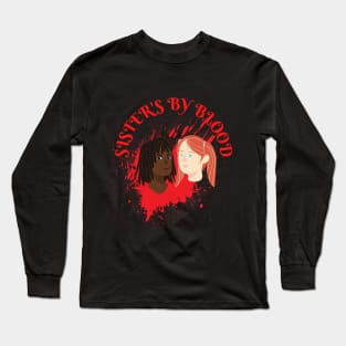 Sisters by Blood Long Sleeve T-Shirt